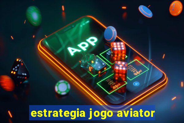 estrategia jogo aviator